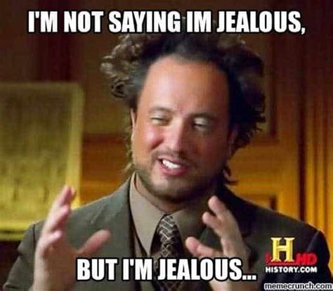 Peanut Butter And Jealous? Here Are 40 Funny Jealous Memes ...