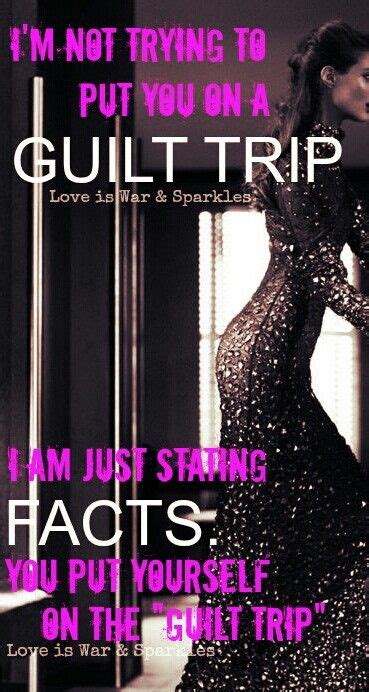 Guilt trip Guilt Trips, Alignment, Evil, Life Quotes, Facts, Words ...