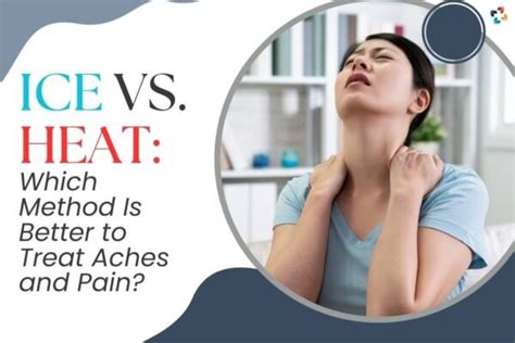 Ice Vs Heat: Which Method Is Better To Treat Aches And Pain? | The ...