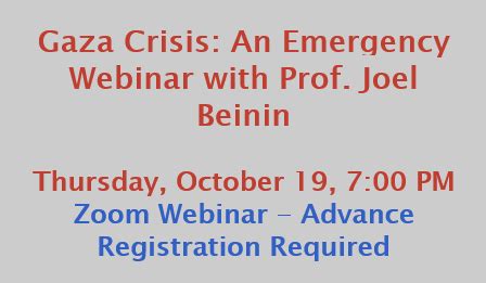 Gaza Crisis: Emergency Webinar w/ Prof. Joel Beinin, Middle East ...