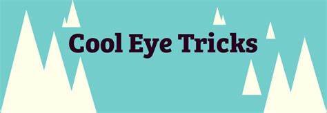 Cool Eye Tricks | National Eye Institute