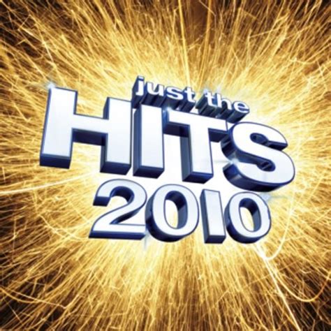 Just the Hits 2010 - Various Artists | Songs, Reviews, Credits | AllMusic