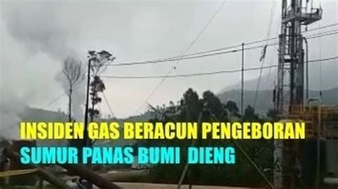 Insiden Gas Beracun Sumur Panas Bumi Geo Dipa Dieng, 1 Tewas 8 Luka ...