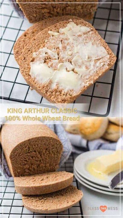 King Arthur Classic 100% Whole Wheat Bread — Bless this Mess