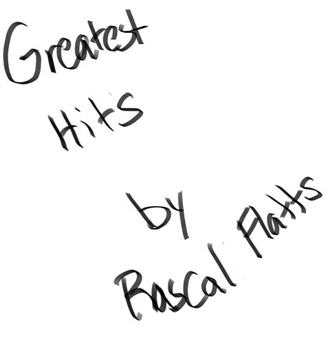 Rascal flatts greatest hits album cover by ArtFreak1993 on DeviantArt