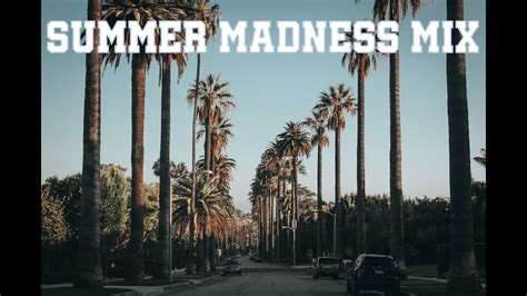 Summer Madness Mix - YouTube