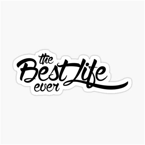 "The Best Life Ever (Typography, Black)" Sticker for Sale by JW Stuff | Redbubble