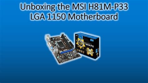 Unboxing the MSI H81M P33. #msinfo #pcworld #fun - YouTube