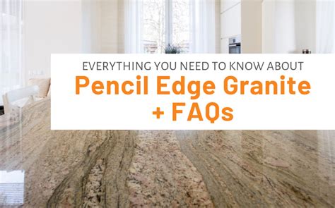 Everything You Need To Know About Pencil Edge Granite + FAQs