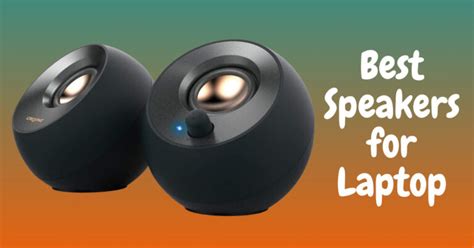 The 5 Best Speakers for Laptop (Reviewed 2021) - Audio Speaks