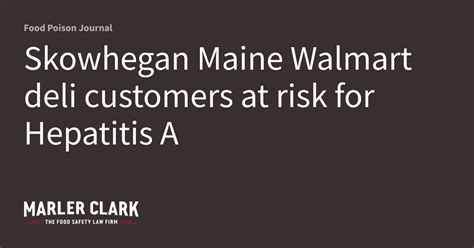 Skowhegan Maine Walmart deli customers at risk for Hepatitis A | Food ...