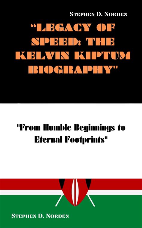 LEGACY OF SPEED: THE KELVIN KIPTUM BIOGRAPHY eBook by Stephen D. Norden - EPUB Book | Rakuten ...