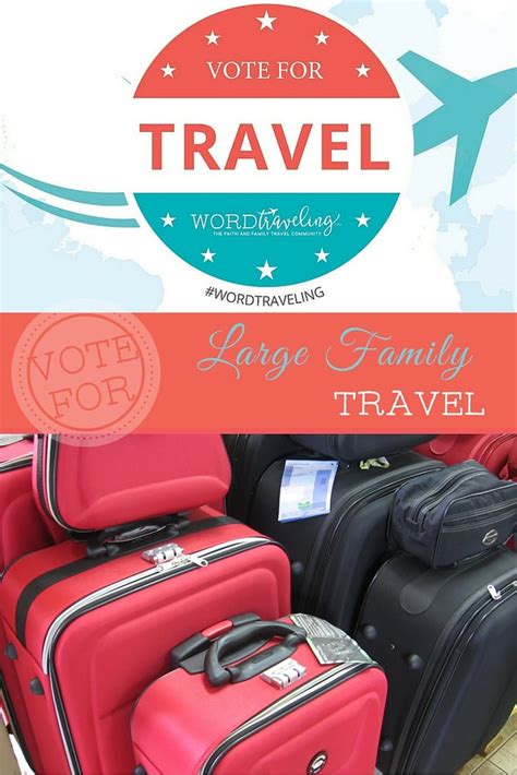 Vote For Large Family Travel (and some tips!) ~ Word Traveling