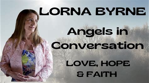 Lorna Byrne - Angels in Conversation (Love, Hope & Faith) - YouTube