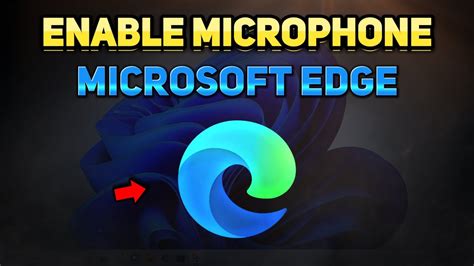 How to Enable Microphone on Microsoft Edge (Tutorial) - YouTube