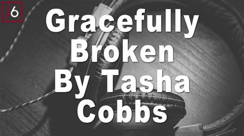 Tasha Cobbs Leonard | Gracefully Broken Instrumental Music and Lyrics ...