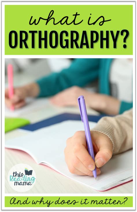 What is Orthography? Why Does it Matter? - This Reading Mama