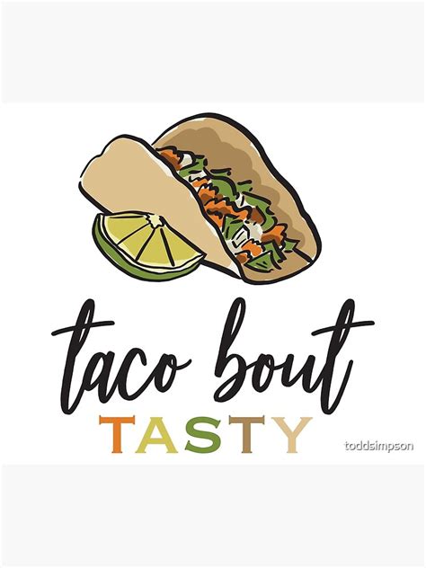 "Taco Bout Tasty - Street Taco Art" Poster for Sale by toddsimpson | Redbubble