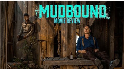 MUDBOUND: Movie Review - YouTube