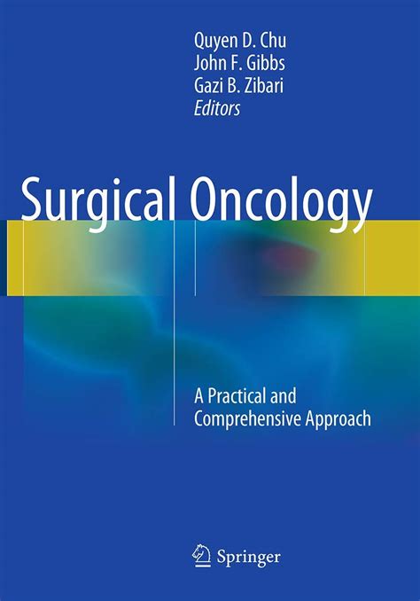 Surgical Oncology: A Practical and Comprehensive Approach: 9781493947973: Medicine & Health ...