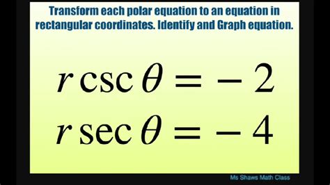 Transform polar equation to rectangular coordinates and graph r csc theta = -2 and r sec theta ...