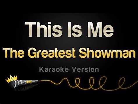 The Greatest Showman - This Is Me (Karaoke Version) - YouTube | Karaoke, The greatest showman ...