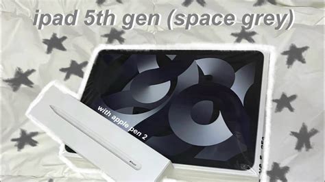 ipad air 5th gen unboxing (space grey) with apple pencil 2nd gen - YouTube