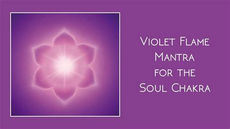 Violet flame mantra for the soul chakra – Artofit