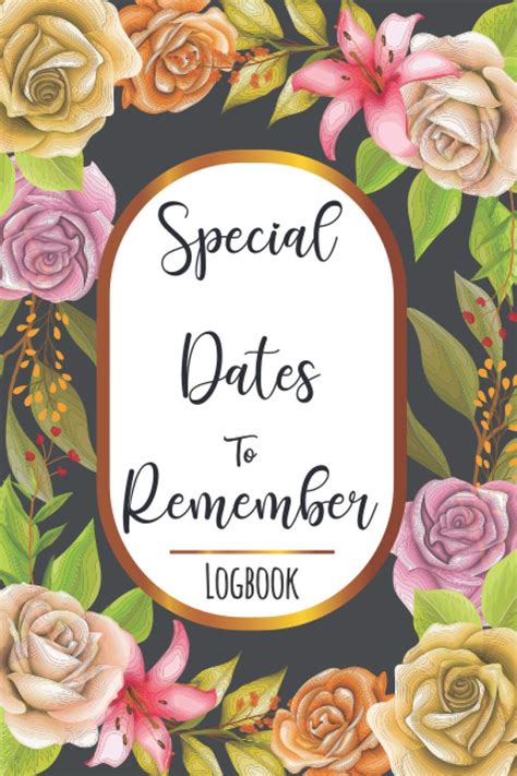 Special Dates To Remember Logbook: Full Year Lifelong Calendar for Important Dates: Birthdays ...