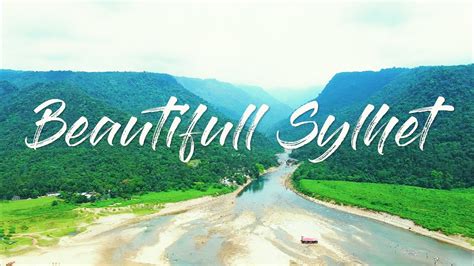 Beautiful Sylhet | Top 20 Must Visit Places of Sylhet in a Cinematic Video - YouTube