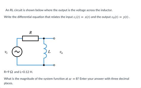 Solved An RL circuit is shown below where the output is the | Chegg.com