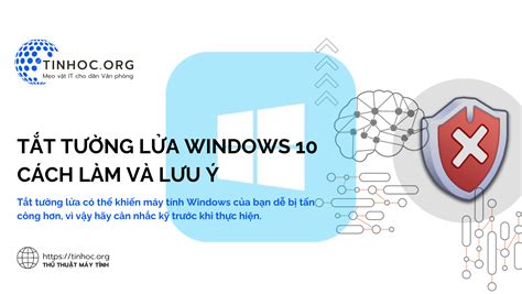 Tắt tường lửa Windows 10: Cách làm và lưu ý