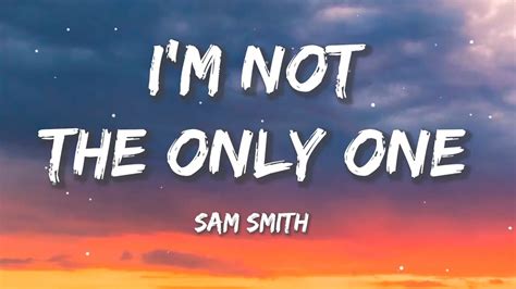 Sam Smith - I'm Not The Only One | Sia, Ed Sheeran, CKay (Lyrics) - YouTube