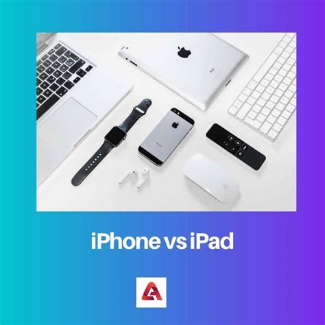 iPhone vs iPad: Difference and Comparison