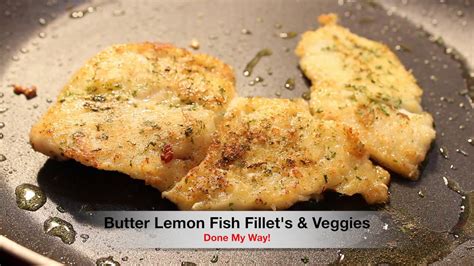 Butter Lemon Fish Fillet's & Veggies - YouTube