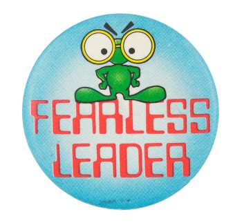 Fearless Leader | Busy Beaver Button Museum