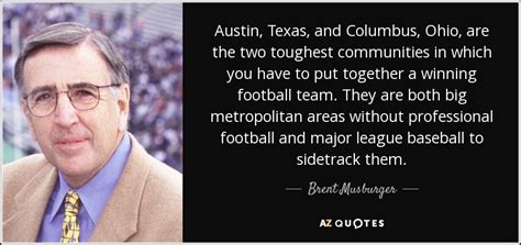 Brent Musburger quote: Austin, Texas, and Columbus, Ohio, are the two toughest communities...