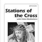 Stations of the Cross with Video Meditations | Saint Mary's Press