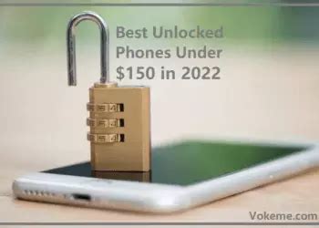 Best Unlocked Phones Under $150 in 2024 - Vokeme