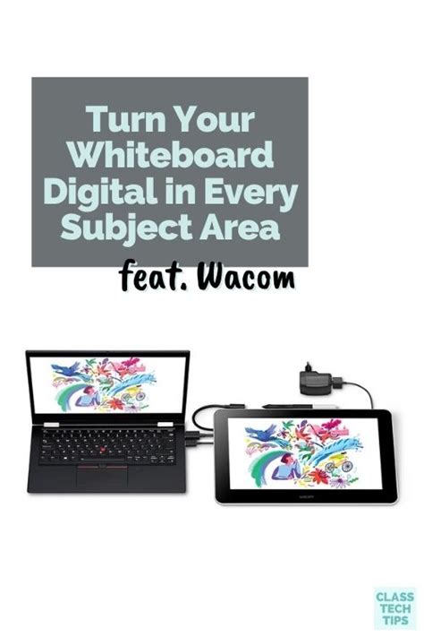 Turn Your Whiteboard Digital in Every Subject Area - Class Tech Tips