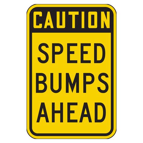 Caution Speed Bumps Ahead Sign | Reflective Street Signs