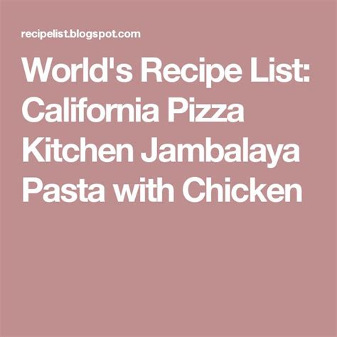 World's Recipe List: California Pizza Kitchen Jambalaya Pasta with ...