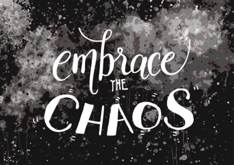 Embrace the chaos. Be crazy. Be wierd. Be you. | love, black et white | Embrace the chaos, Chaos ...