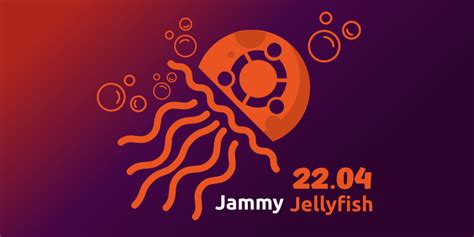 Чего ждать от Ubuntu 22.04 LTS Jammy Jellyfish?