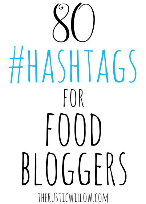 80 Hashtags for Food Bloggers - The Rustic Willow | Food hashtags, Food blog photography, Food ...