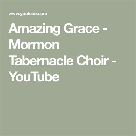 Amazing Grace - Mormon Tabernacle Choir - YouTube | Tabernacle choir ...