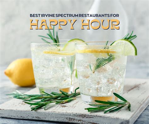 Best Irvine Spectrum Restaurants for Happy Hour