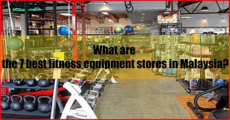 7 Best Fitness Equipment Stores in Malaysia (Seller’s Pick)