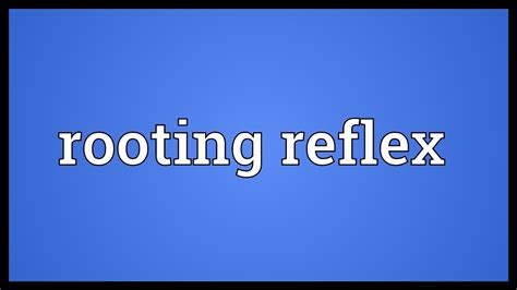 Rooting reflex Meaning - YouTube