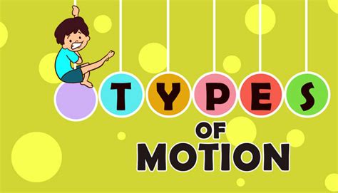 Types of Motion – Physics for Kids | Mocomi